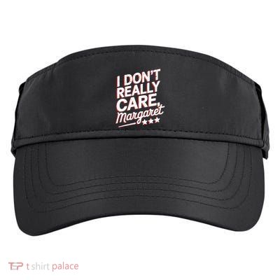 I Don’T Really Care Margaret Jd Vance Meme Adult Drive Performance Visor