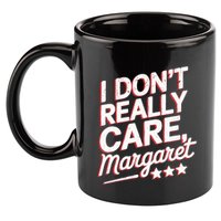 I Don’T Really Care Margaret Jd Vance Meme 11oz C Handle Ceramic Mug