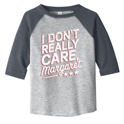 I Don’T Really Care Margaret Jd Vance Meme Toddler Fine Jersey T-Shirt
