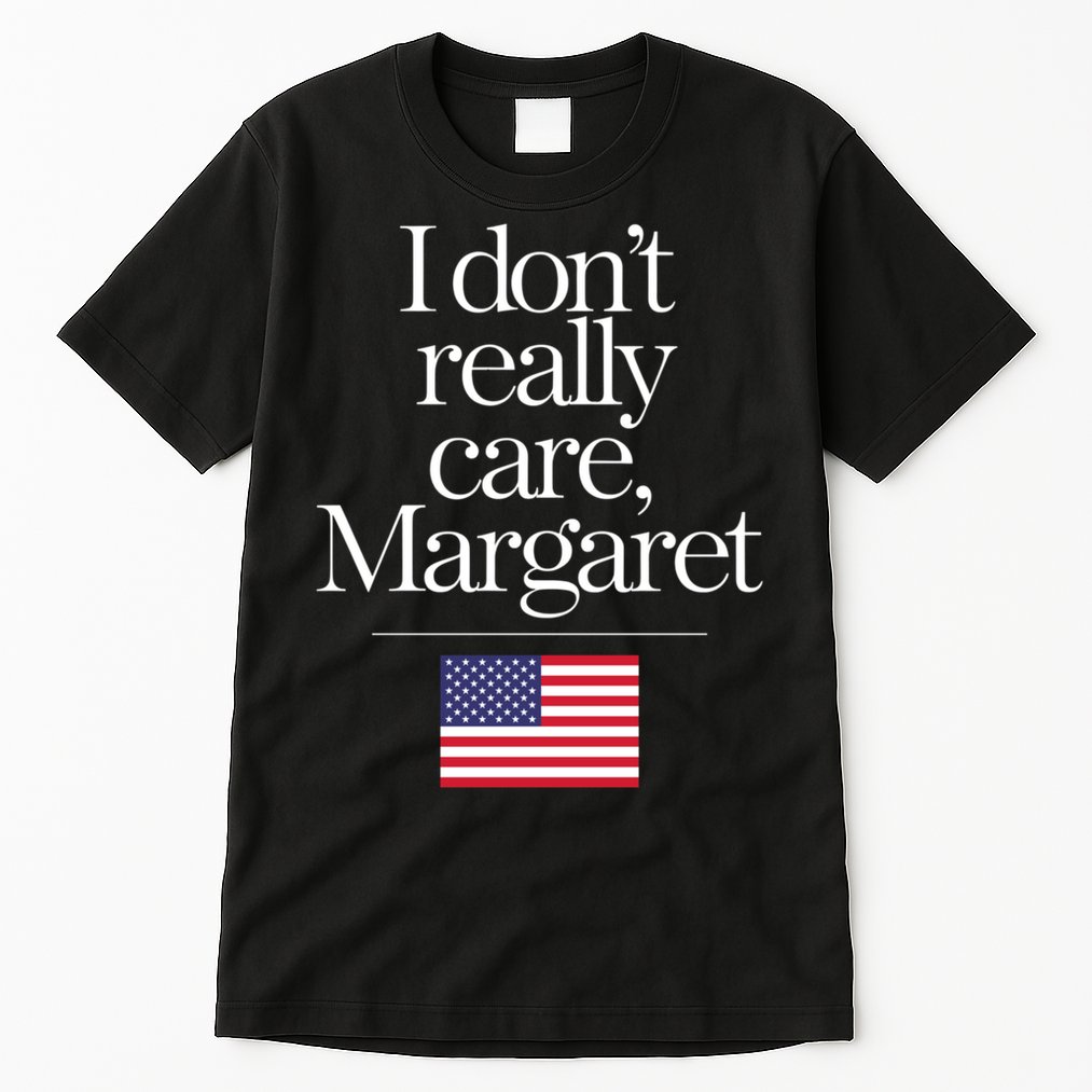 I DonT Really Care Margaret Funny Minimalist Jd Vance Long Sleeve Tall T-Shirt