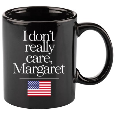 I DonT Really Care Margaret Funny Minimalist Jd Vance Long Sleeve 11oz C Handle Ceramic Mug