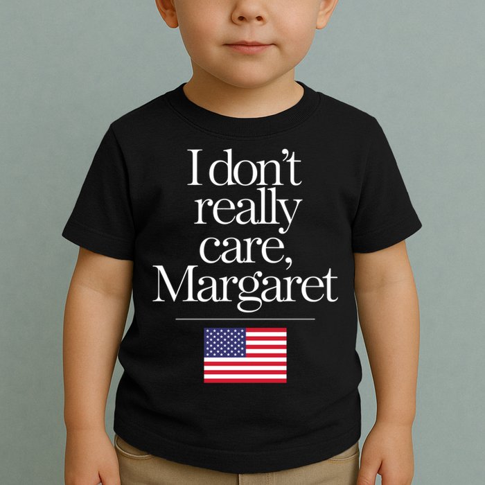 I DonT Really Care Margaret Funny Minimalist Jd Vance Long Sleeve Toddler T-Shirt