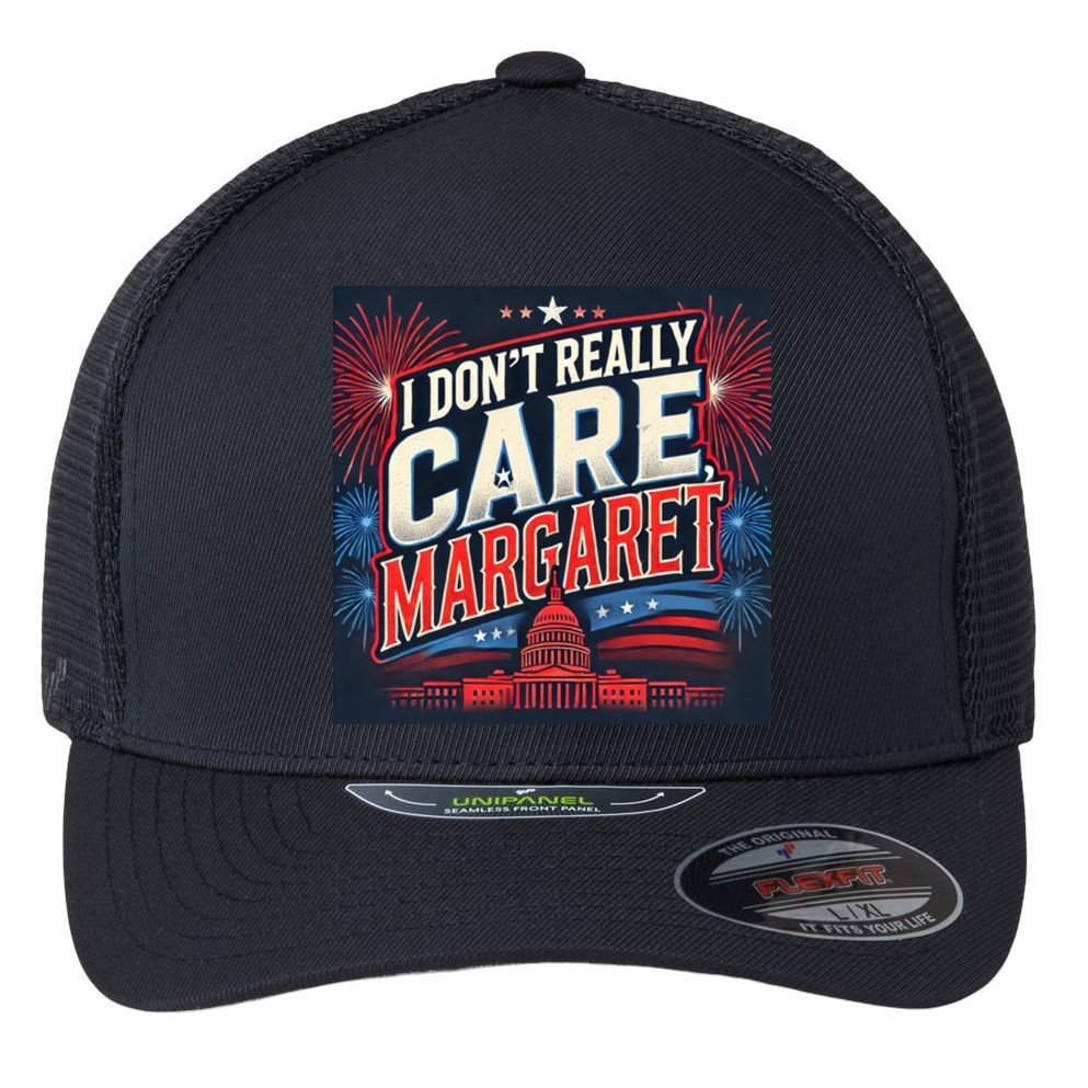 I Don’T Really Care Margaret Flexfit Unipanel Trucker Cap
