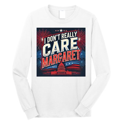 I Don’T Really Care Margaret Long Sleeve Shirt