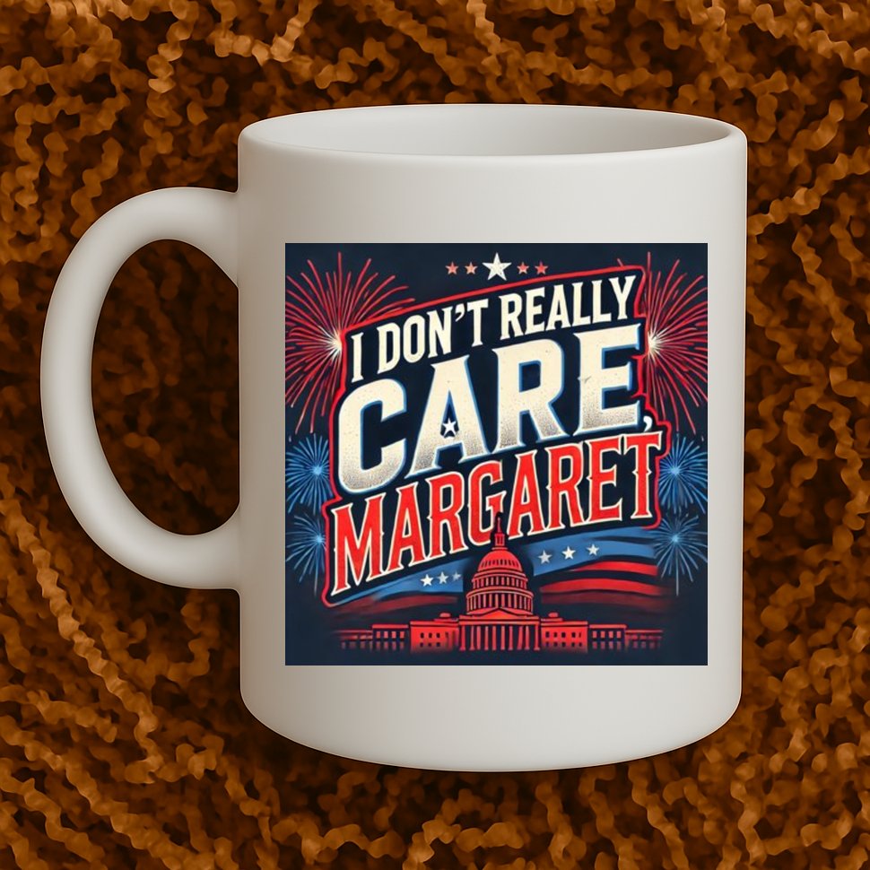 I Don’T Really Care Margaret Mug