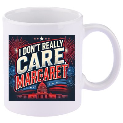 I Don’T Really Care Margaret 11oz C Handle Ceramic Mug