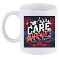 I Don’T Really Care Margaret 11oz C Handle Ceramic Mug