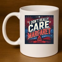 I Don’T Really Care Margaret 11oz C Handle Ceramic Mug