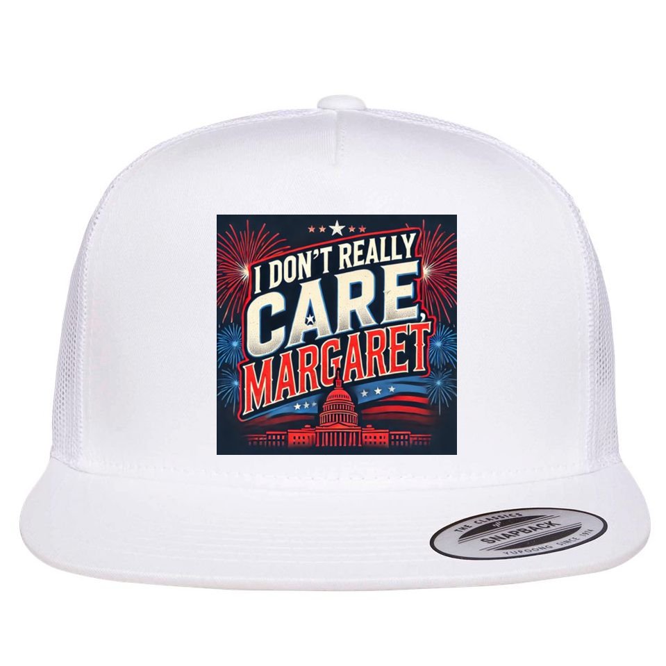 I Don’T Really Care Margaret Flat Bill Trucker Hat