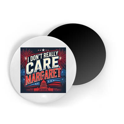 I Don’T Really Care Margaret Magnet