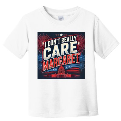 I Don’T Really Care Margaret Toddler T-Shirt