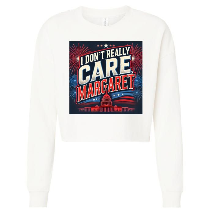 I Don’T Really Care Margaret Cropped Pullover Crew
