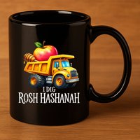 I Dig Rosh Hashanah Dump Truck Apples Honey Jewish New Year 11oz C Handle Ceramic Mug