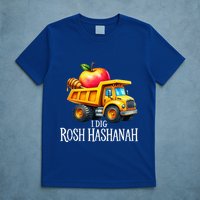 I Dig Rosh Hashanah Dump Truck Apples Honey Jewish New Year T-Shirt