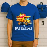 I Dig Rosh Hashanah Dump Truck Apples Honey Jewish New Year T-Shirt