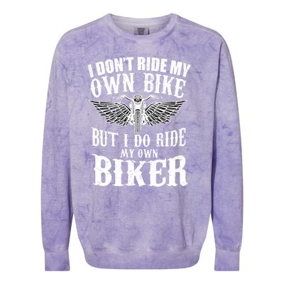 I Dont Ride My Own Bike But I Do Ride My Own Biker Funny Colorblast Crewneck Sweatshirt