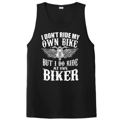 I Dont Ride My Own Bike But I Do Ride My Own Biker Funny PosiCharge Competitor Tank