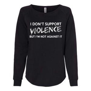 I DonT Support Violence Lt Womens California Wash Sweatshirt