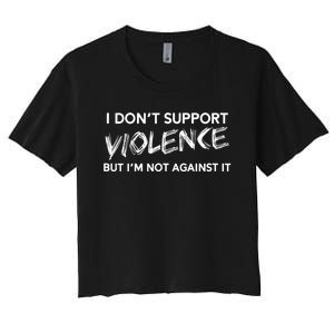 I DonT Support Violence Lt Women's Crop Top Tee