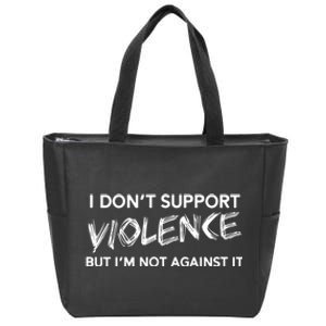 I DonT Support Violence Lt Zip Tote Bag