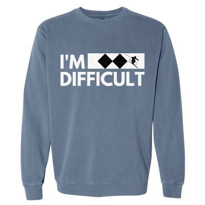 I'm Difficult Ski Funny Skier Snowboard Skiing Garment-Dyed Sweatshirt