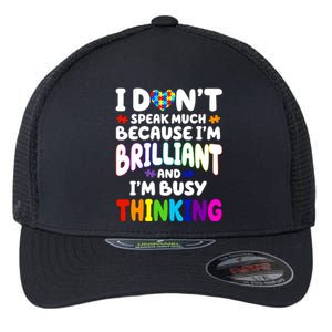 I Don't Speak Much Because I'm Brilliant And Busy Autism Awareness Flexfit Unipanel Trucker Cap