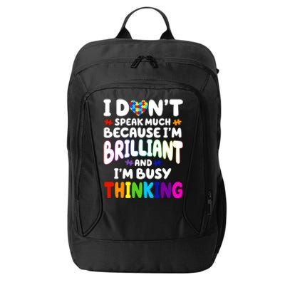 I Don't Speak Much Because I'm Brilliant And Busy Autism Awareness City Backpack