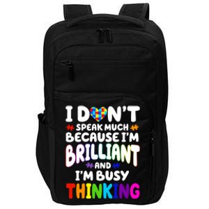 I Don't Speak Much Because I'm Brilliant And Busy Autism Awareness Impact Tech Backpack