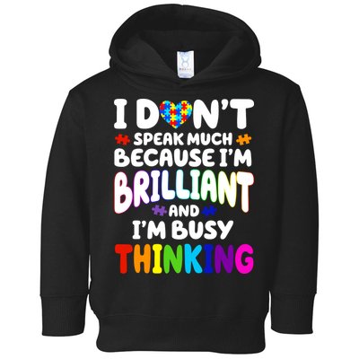 I Don't Speak Much Because I'm Brilliant And Busy Autism Awareness Toddler Hoodie