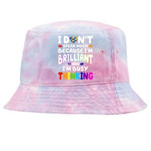 I Don't Speak Much Because I'm Brilliant And Busy Autism Awareness Tie-Dyed Bucket Hat