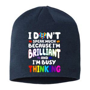 I Don't Speak Much Because I'm Brilliant And Busy Autism Awareness Sustainable Beanie