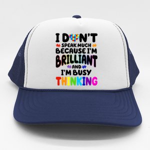 I Don't Speak Much Because I'm Brilliant And Busy Autism Awareness Trucker Hat