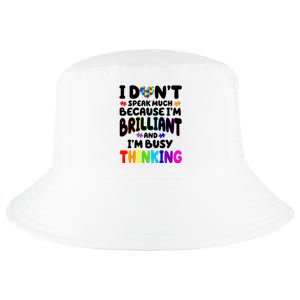 I Don't Speak Much Because I'm Brilliant And Busy Autism Awareness Cool Comfort Performance Bucket Hat