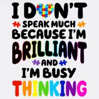 I Don't Speak Much Because I'm Brilliant And Busy Autism Awareness Garment-Dyed Heavyweight T-Shirt