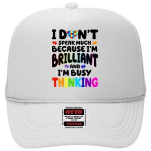 I Don't Speak Much Because I'm Brilliant And Busy Autism Awareness High Crown Mesh Back Trucker Hat