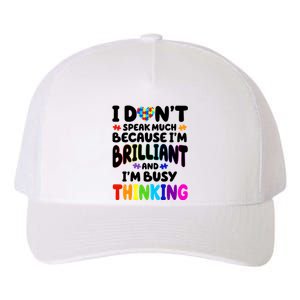 I Don't Speak Much Because I'm Brilliant And Busy Autism Awareness Yupoong Adult 5-Panel Trucker Hat