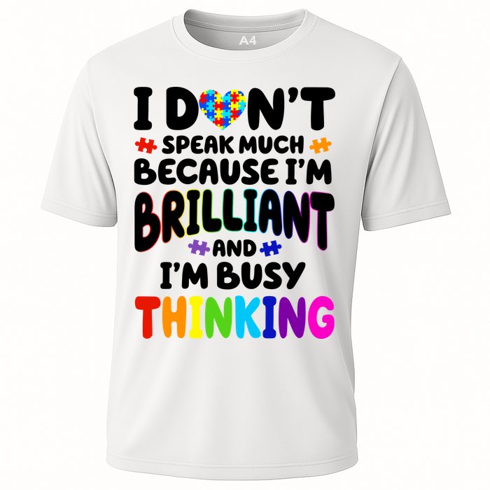 I Don't Speak Much Because I'm Brilliant And Busy Autism Awareness Cooling Performance Crew T-Shirt