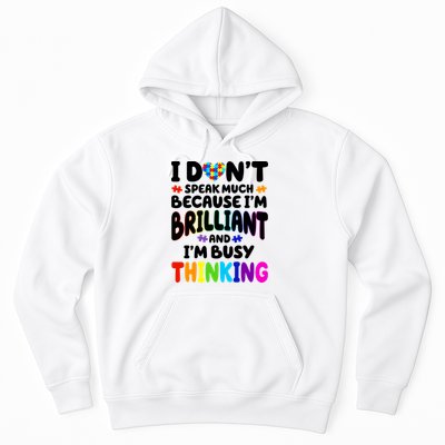 I Don't Speak Much Because I'm Brilliant And Busy Autism Awareness Hoodie