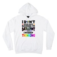 I Don't Speak Much Because I'm Brilliant And Busy Autism Awareness Hoodie