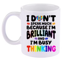 I Don't Speak Much Because I'm Brilliant And Busy Autism Awareness 11oz C Handle Ceramic Mug
