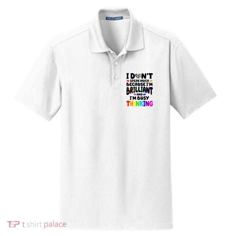 I Don't Speak Much Because I'm Brilliant And Busy Autism Awareness Dry Zone Grid Polo