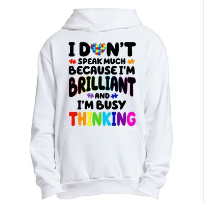 I Don't Speak Much Because I'm Brilliant And Busy Autism Awareness Urban Pullover Hoodie