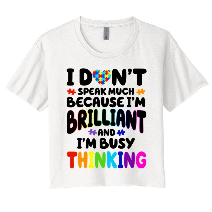 I Don't Speak Much Because I'm Brilliant And Busy Autism Awareness Women's Crop Top Tee