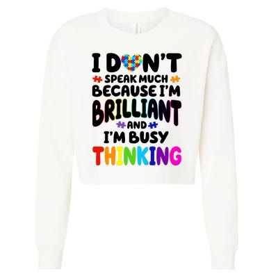 I Don't Speak Much Because I'm Brilliant And Busy Autism Awareness Cropped Pullover Crew