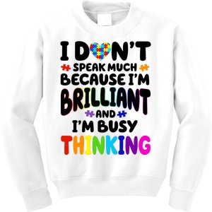 I Don't Speak Much Because I'm Brilliant And Busy Autism Awareness Kids Sweatshirt