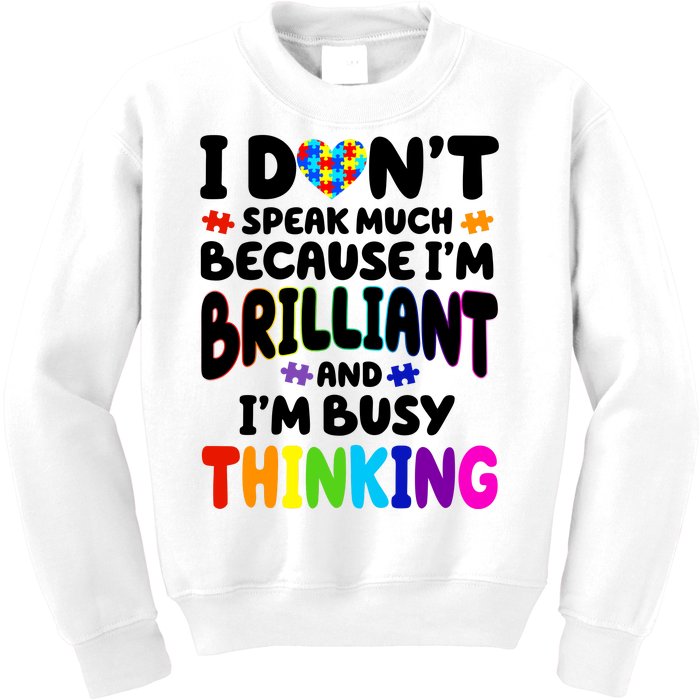 I Don't Speak Much Because I'm Brilliant And Busy Autism Awareness Kids Sweatshirt