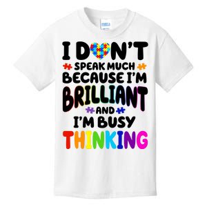 I Don't Speak Much Because I'm Brilliant And Busy Autism Awareness Kids T-Shirt