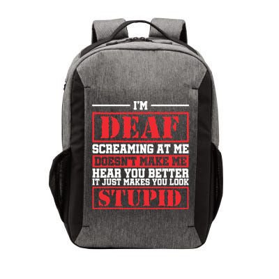 Im Deaf Screaming At Me Doesnt Make Me Hear You Better Vector Backpack