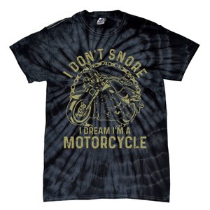 I Dont Snore I Dream Im A Motorcycle Funny Snoring Biker Tie-Dye T-Shirt