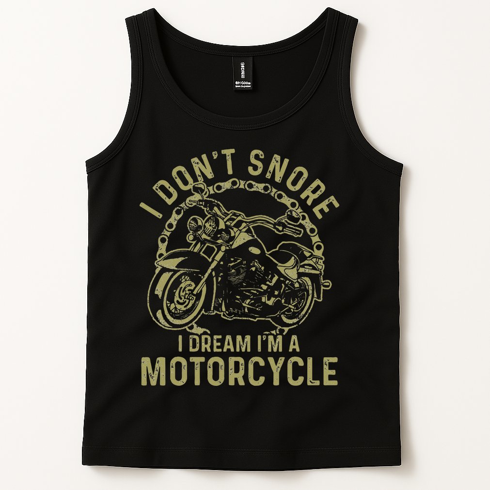 I Dont Snore I Dream Im A Motorcycle Funny Snoring Biker Tank Top